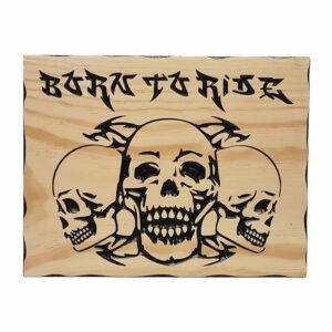 Born To Ride - Timber Sign