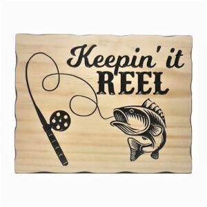 Keepin’ It Reel  - Timber Sign